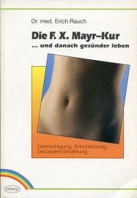 Rauch, Die F.-X.-Mayr-Kur ... und danach gesünder leben. (Umschlag)