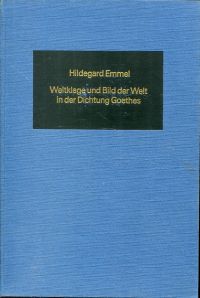 Emmel, Weltklage und Bild der Welt in der Dichtung Goethes. (Umschlag)