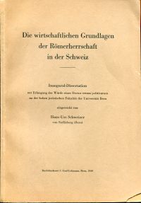 Schweizer, Die wirtschaftlichen Grundlagen der Römerherrschaft in der Schweiz. (Umschlag)