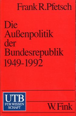 Pfetsch, Die Aussenpolitik der Bundesrepublik 1949-1992. (Einband)