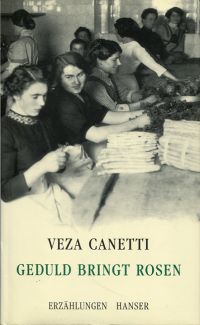 Canetti, Geduld bringt Rosen. (Umschlag)