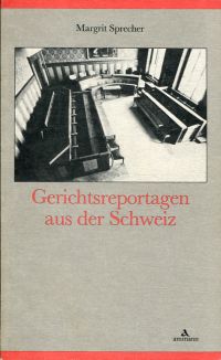 Sprecher, Gerichtsreportagen aus der Schweiz. (Umschlag)