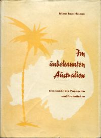 Immelmann, Im unbekannten Australien, dem Lande der Papageien und Prachtfinken. (Umschlag)
