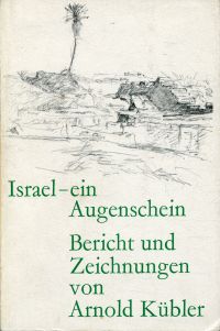 Kübler, Israel - ein Augenschein. Hrsg. von den Freunden des Schweizer Kinderdor (Umschlag)