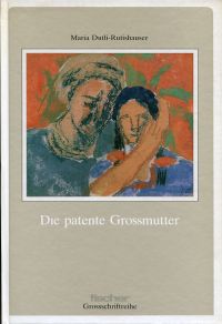 Dutli-Rutishauser, Die patente Grossmutter. (Umschlag)
