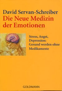 Servan-Schreiber, Die neue Medizin der Emotionen. (Umschlag)