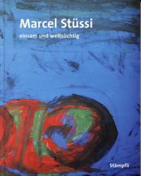 Marcel Stüssi - einsam und weltsüchtig. (Umschlag)