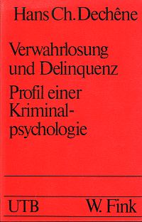Dechêne, Verwahrlosung und Delinquenz. (Umschlag)