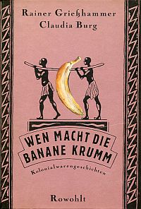 Grießhammer, Wen macht die Banane krumm. (Umschlag)
