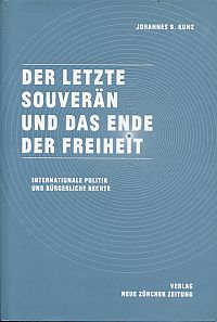 Kunz, Der letzte Souverän und das Ende der Freiheit. (Umschlag)