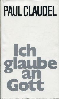 Claudel, Ich glaube an Gott. (Umschlag)