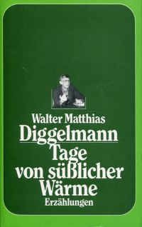 Diggelmann, Tage von süsslicher Wärme. (Umschlag)
