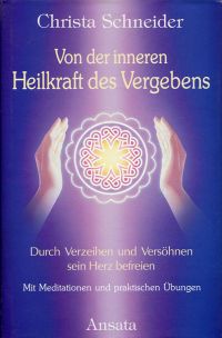 Schneider, Von der inneren Heilkraft des Vergebens. (Umschlag)