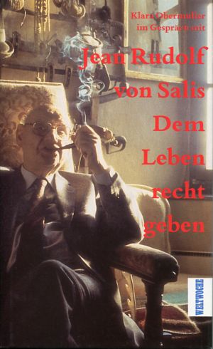 Salis, Dem Leben recht geben, Jean Rudolf von Salis im Gespräch mit Klara Oberm (Schutzumschlag)