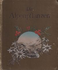 Seboth, Die Alpenpflanzen nach der Natur gemalt mit Text von Ferdinand Graf und (Umschlag)