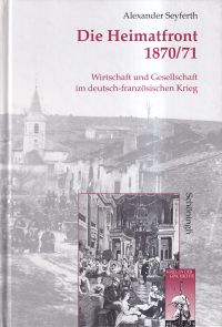 Seyferth, Die Heimatfront 1870/71. (Umschlag)
